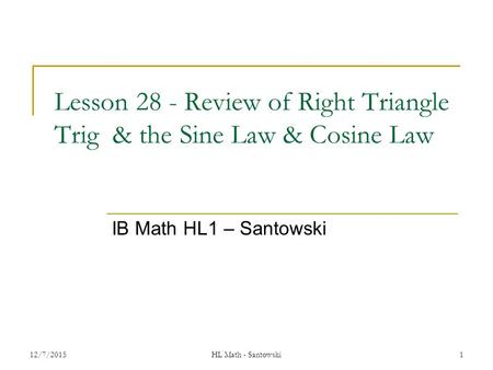 Lesson 28 - Review of Right Triangle Trig & the Sine Law & Cosine Law