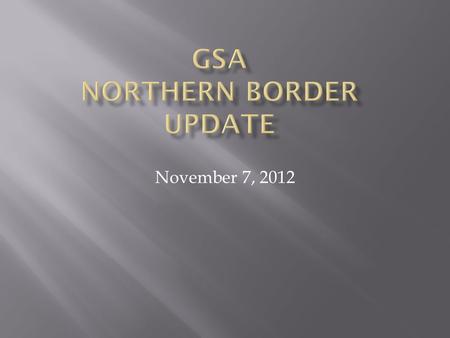 November 7, 2012.  Projects Recently Completed  Portal, ND  Projects in Feasibility & Design  Milltown, ME  Derby Line, VT  Madawaska, ME  Project.