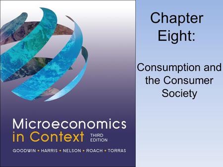 Chapter Eight: Consumption and the Consumer Society.