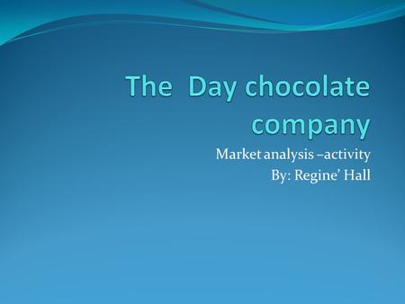 Market analysis –activity By: Regine’ Hall. Marketing Function Marketing function identifies products and their source and differentiates them from all.