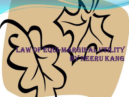 Meaning It is the second important law of the utility analysis. This la was first propounded by Gossen. It is known as “Gossen’s Second Law” This law.