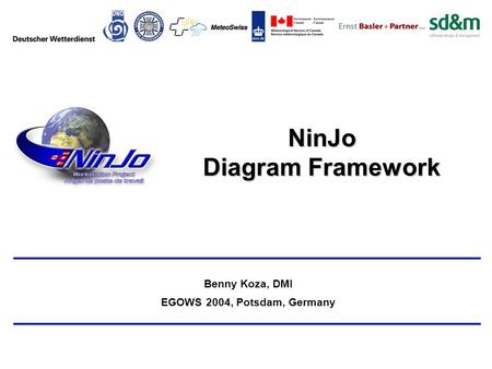 NinJo Diagram Framework Benny Koza, DMI EGOWS 2004, Potsdam, Germany.