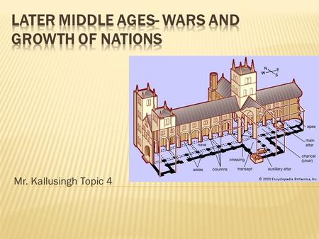 Mr. Kallusingh Topic 4.  William of Normandy claimed control of England after Edward the confessor  He had to defeat Harold of Wessex at the Battle.