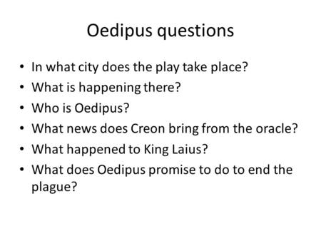 Oedipus questions In what city does the play take place?