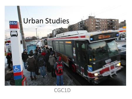 Urban Studies CGC1D. What’s Happening in this picture?