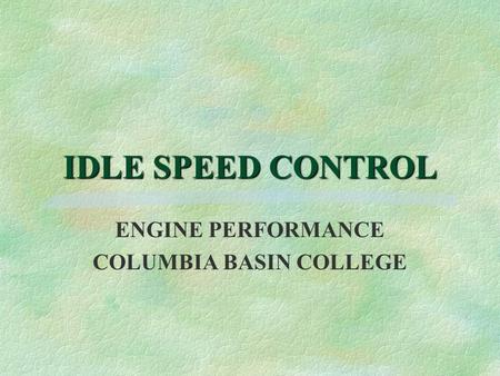 ENGINE PERFORMANCE COLUMBIA BASIN COLLEGE