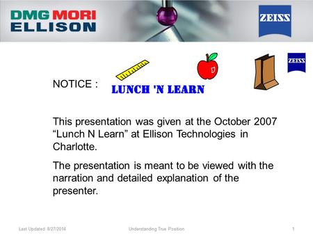 NOTICE : This presentation was given at the October 2007 “Lunch N Learn” at Ellison Technologies in Charlotte. The presentation is meant to be viewed with.