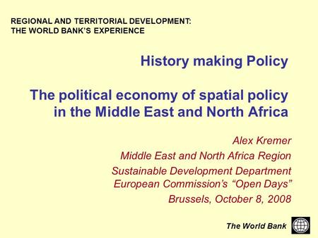 The World Bank History making Policy The political economy of spatial policy in the Middle East and North Africa REGIONAL AND TERRITORIAL DEVELOPMENT: