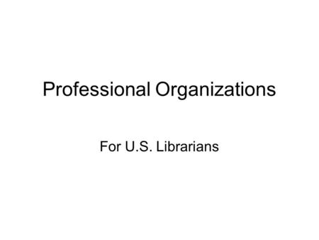 Professional Organizations For U.S. Librarians. American Association of Law Libraries.