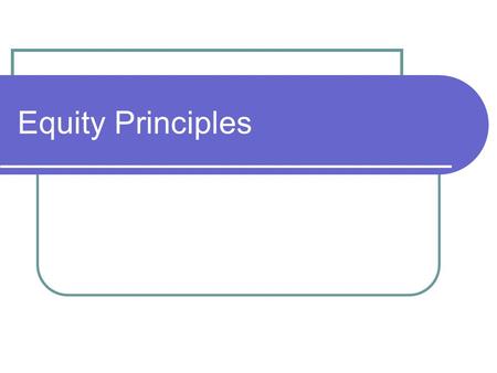 Equity Principles. Educational Equity A strategy designed to provide differentiated educational responses to students who are different in important ways.