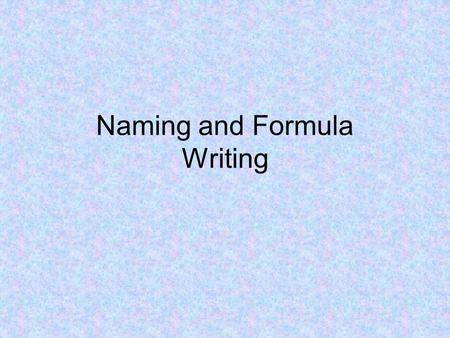 Naming and Formula Writing. “The sum of the oxidation numbers must equal zero.” You need to learn the majority of the symbols and charges on the oxidation.