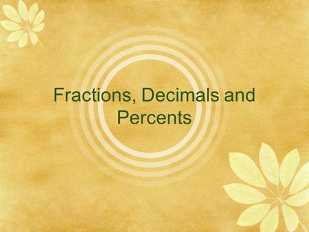 Fractions, Decimals and Percents. Pre-Skill Check 0.67 4.5 201.53 0.379 8.04 Write each phrase as a decimal in numerical form. 1.Sixty-seven hundredths.