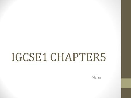 IGCSE1 CHAPTER5 Vivian. Chapter5: Fractions----percentages Percentages:  A percentage is a fraction whose denominator is 100  To convert a fraction.