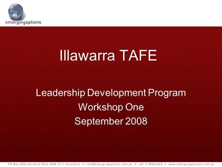 Illawarra TAFE Leadership Development Program Workshop One September 2008.