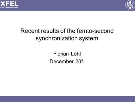 Recent results of the femto-second synchronization system