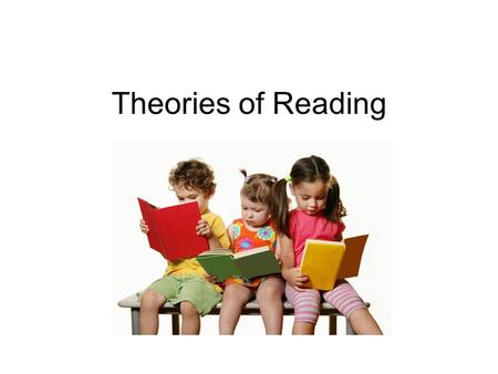 Theories of Reading.