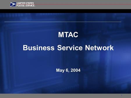 1 MTAC Business Service Network May 6, 2004. 2 Business Service Network Build strong customer relationships by providing superior service, communications,