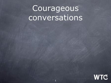 Courageous conversations