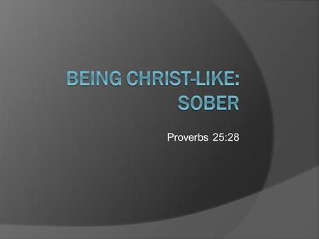 Proverbs 25:28. It Is In Our Design  We are different from the animals – Gen. 1:26-27  To not use self-control is to fail to live up to our potential.