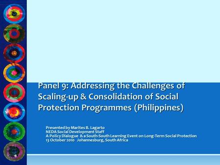 Presented by Marites B. Lagarto NEDA Social Development Staff A Policy Dialogue & a South-South Learning Event on Long-Term Social Protection 13 October.