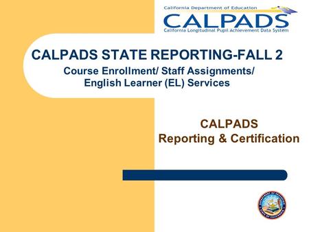 CALPADS Reporting & Certification