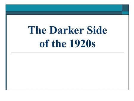 The Darker Side of the 1920s. Sharecropping  Blacks rented land & equipment from white farm owners in exchange for a portion of the crop or a share of.