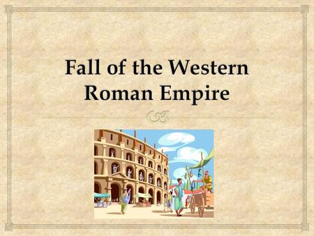 Fall of the Western Roman Empire