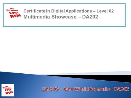 Certificate in Digital Applications – Level 02 Multimedia Showcase – DA202.