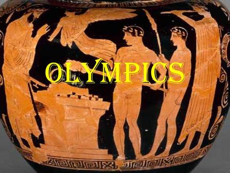 Olympics. Ancient Greece Greeks were very competitive and very health conscious Palaestra- work out area in each polis. Only men were allowed. Also a.