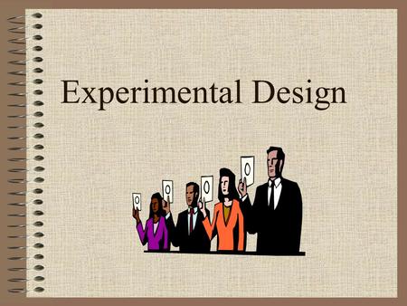 Experimental Design. Types of Designs by how units are randomized to treatments Completely Randomized Block Matched Pair.