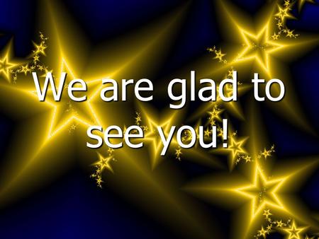 We are glad to see you!. H O LI D A Y S The USA National Hot Dog Day On the 18 th of July.