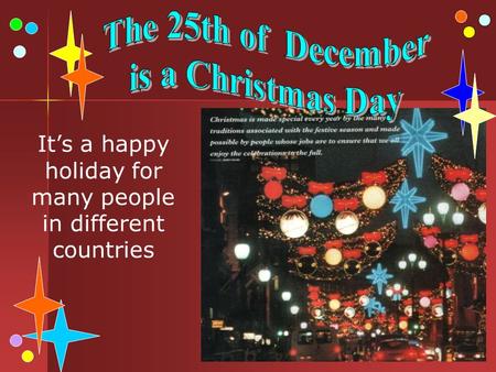 It’s a happy holiday for many people in different countries.