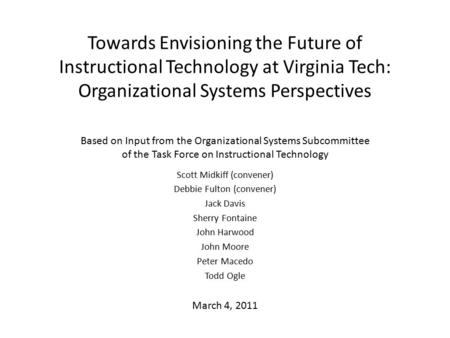 Towards Envisioning the Future of Instructional Technology at Virginia Tech: Organizational Systems Perspectives Based on Input from the Organizational.