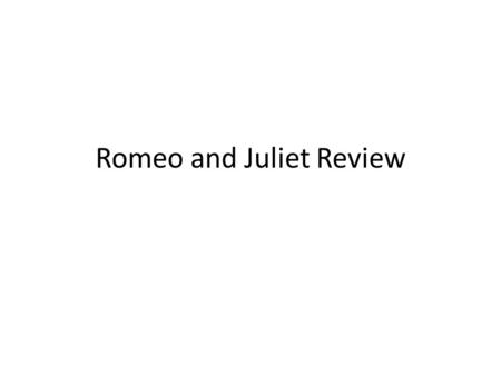 Romeo and Juliet Review