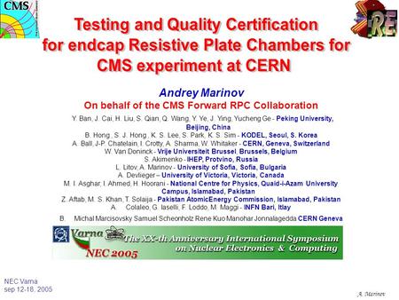 NEC Varna sep 12-18, 2005 A. Marinov Andrey Marinov On behalf of the CMS Forward RPC Collaboration Y. Ban, J. Cai, H. Liu, S. Qian, Q. Wang, Y. Ye, J.