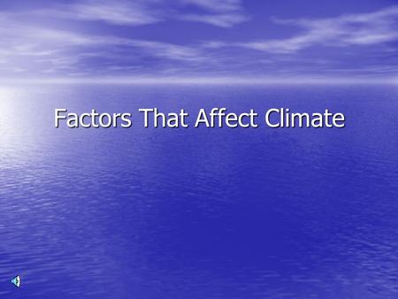 Factors That Affect Climate