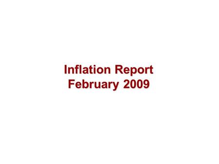 Inflation Report February 2009. Output and supply.