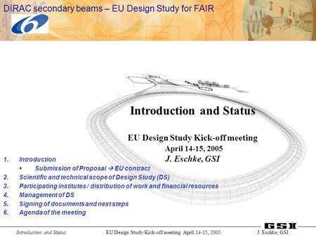 International Accelerator Facility for Beams of Ions and Antiprotons at Darmstadt Introduction and Status EU Design Study Kick-off meeting April 14-15,