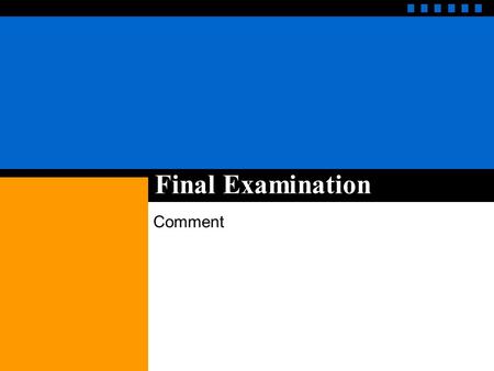 Final Examination Comment. Visiting Arrangement Problems: - Involved too many departments in this brief visit. publicity, design, marketing, customer.