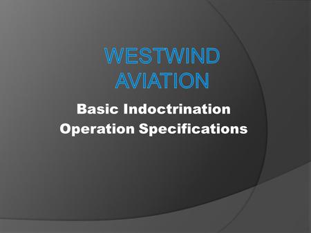 Basic Indoctrination Operation Specifications