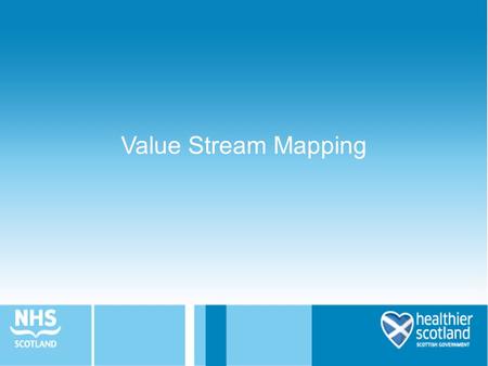 Value Stream Mapping.