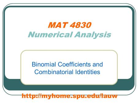 MAT 4830 Numerical Analysis Binomial Coefficients and Combinatorial Identities