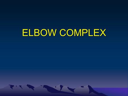 ELBOW COMPLEX. Elbow Complex Type of joint: Hinge joint. Uniaxial. Function: Antebrachium extension and flexion. Antebrachium supination and pronation.