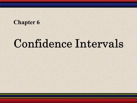 Confidence Intervals Chapter 6. § 6.3 Confidence Intervals for Population Proportions.