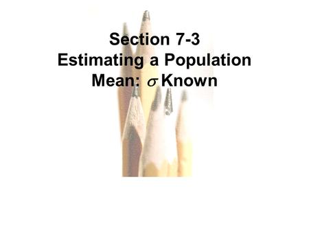 Estimating a Population Mean:  Known