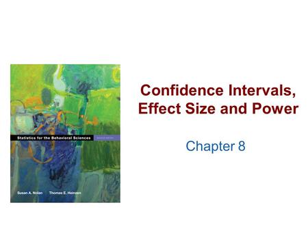 Confidence Intervals, Effect Size and Power Chapter 8.