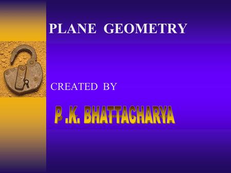 PLANE GEOMETRY CREATED BY. DIFFERENT FIGURES OF GEOMETRICAL SHAPES.