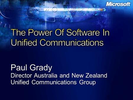 Paul Grady Director Australia and New Zealand Unified Communications Group.