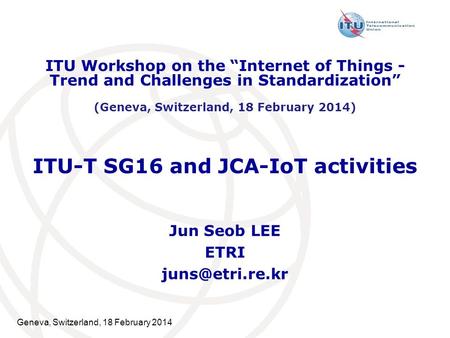 ITU-T SG16 and JCA-IoT activities