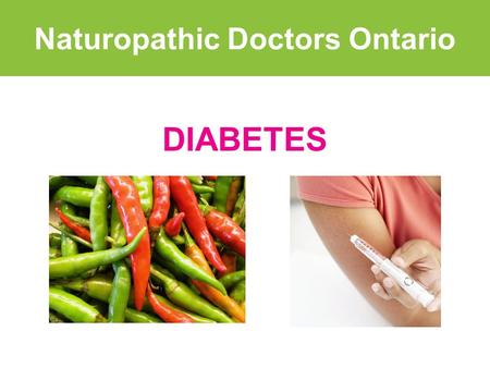 DIABETES Naturopathic Doctors Ontario. Insulin Resistance Insulin Insufficiency Pancreatic cell damage (auto-immune, viral infection) High Blood Sugar.